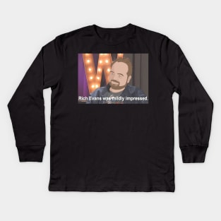 Rich Evans was Mildly Impressed Kids Long Sleeve T-Shirt